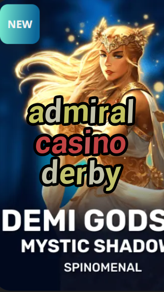 admiral casino derby-trdjkmsxjksdss.com