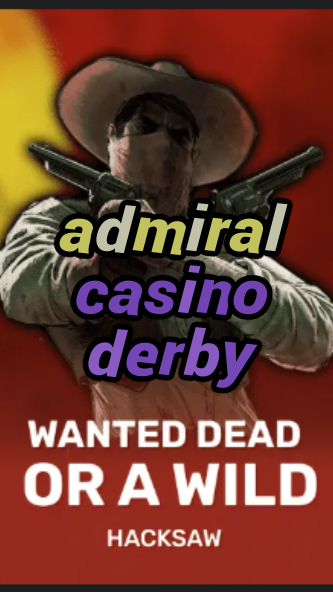 admiral casino derby-trdjkmsxjksdss.com